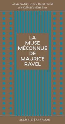La muse méconnue de Maurice Ravel