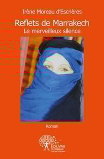 Reflets de marrakech - le merveilleux silence