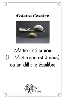 La Martinique est à nous ou un difficile équilibre