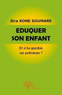 Éduquer son enfant : et si tu gardais ces prémisses ?