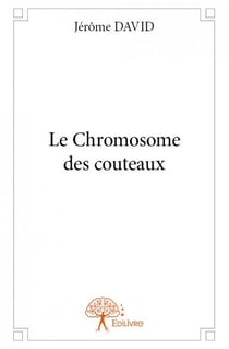 Le chromosome des couteaux