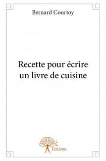 Recette pour écrire un livre de cuisine