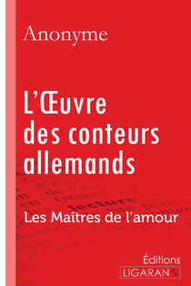 L'Oeuvre des conteurs allemands - Les Maîtres de l'Amour