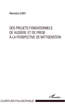 Des projets fondationnels de Husserl et de Frege à la perspective de Wittgenstein