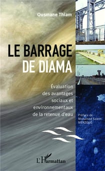 Le barrage de Diama - évaluation des avantages sociaux et environnementaux de la retenue d'eau