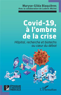 Covid-19, à l'ombre de la crise : Hôpital, recherche et biotechs au coeur du débat