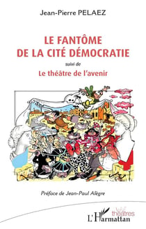 Le fantôme de la cité Démocratie - Le théâtre de l'avenir