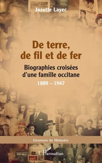 De terre, de fil et de fer : Biographies croisées d'une famille occitane, 1889-1947