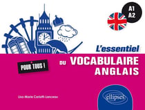 L'essentiel du vocabulaire anglais pour tous - A1>A2