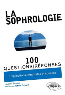 100 questions/réponses : la sophrologie en 100 questions/réponses