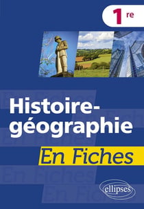 Histoire-géographie en fiches : première