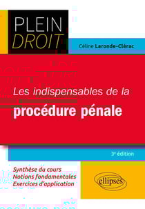 Les indispensables de la procédure pénale (3e édition)