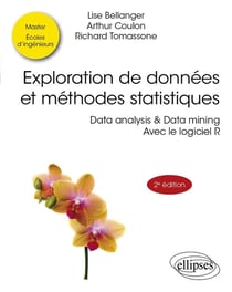 Exploration de données et méthodes statistiques : Data analysis & Data mining. Avec le logiciel R