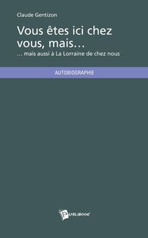 Vous êtes ici chez vous, mais... mais aussi à La Lorraine de chez nous