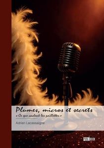 Plumes, micros et secrets