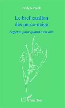 Bref carillon des perce neige - sagesse pour quand c'est dur