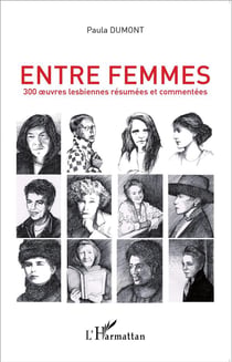 Entre femmes - 300 oeuvres lesbiennes résumées et commentées
