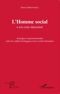 Homme social à son corps dépendant - analogies comportementales entre les cellules biologiques et les sociétés humaines