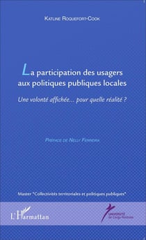 La participation des usagers aux politiques publiques locales - une volonté affichée... pour quelle réalité ?