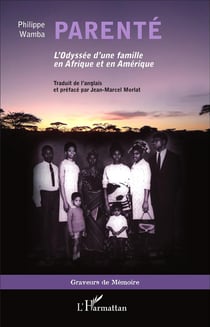Parenté : L'Odyssée d'une famille en Afrique et en Amérique