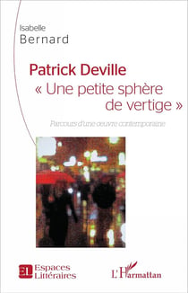 Patrick Deville "une petite sphère de vertige" parcours d'une oeuvre contemporaine