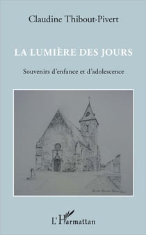 La lumière des jours - souvenirs d'enfance et d'adolescence