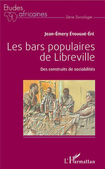 Les bars populaires de Libreville - des construits de sociabilités