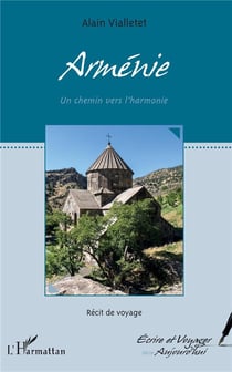 Arménie, un chemin vers l'harmonie