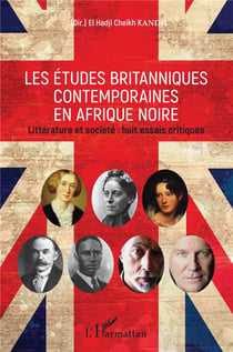 Les études britanniques contemporaines en Afrique noire - littérature et société : huit essais critiques