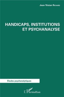 Handicaps institutions et psychanalyse