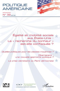 Revue Politique américaine n.32 : égalite et mobilité sociale aux Etats-Unis : la "recherche du bonheur" est-elle confisquée ? (édition 2018)