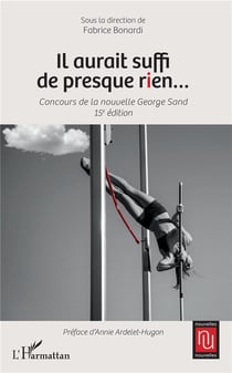 Il aurait suffi de presque rien... - concours de la nouvelle George Cand (15e édition)