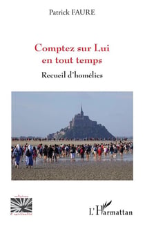 Comptez sur lui en tout temps - recueil d'homélies