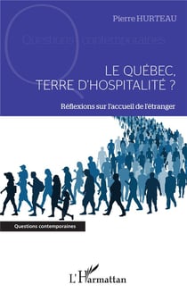 Le Québec, terre d'hospitalité ? réflexions sur l'accueil de l'étranger