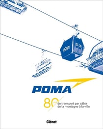 Poma - 80 ans de transport par câble