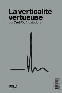 La verticalité vertueuse par Cro&Co Architecture