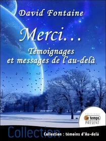 Merci... témoignages et messages de l'au-delà