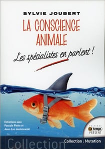 La conscience animale - les spécialistes en parlent