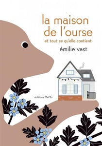 La maison de l'ourse e tout ce qu'elle contient