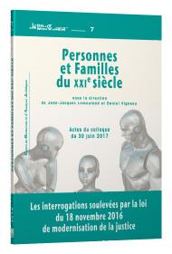 Personnes et familles du XXIe siècle - les interrogations soulevées par la loi du 18 novembre 2016 de modernisation de la justice