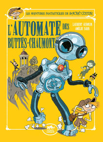 Les aventures fantastiques de Sacré Coeur Tome 11 : Sacré Coeur et l'automate des Buttes-Chaumont