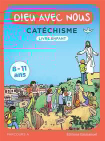 Dieu avec nous - catéchisme - livre enfant - parcours A - 8-11 ans