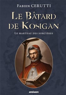 Le Bâtard de Kosigan Tome 3 : le marteau des sorcières