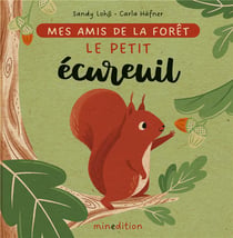 Mes amis de la forêt : le petit écureuil