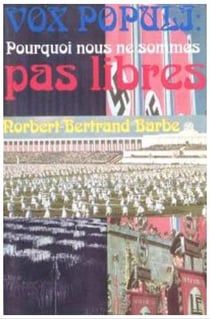 Vox populi - pourquoi nous ne sommes pas libres