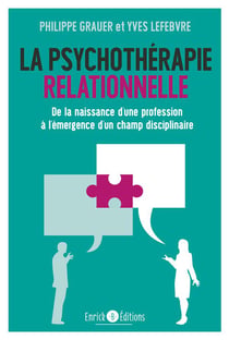 La psychothérapie relationnelle - de la naissance d'une profession à l'émergence d'un champ disciplinaire