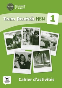 TEAM DEUTSCH NEU 1 : allemand - cahier d'activités