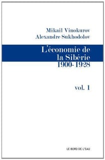 L'économie de Sibérie Tome 1 - 1900-1928
