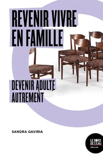 Revenir vivre en famille - devenir adulte autrement