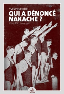 Qui a dénoncé Nakache ? enquêtes (1943-1962)
